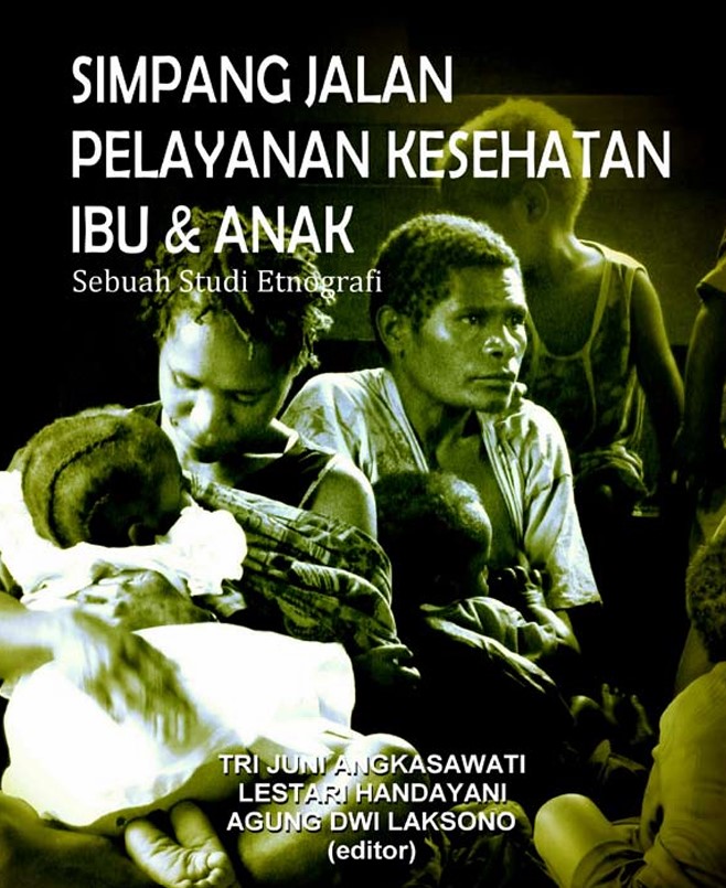 Simpang Jalan Pelayanan Kesehatan Ibu dan Anak sebuah Studi Etnografi